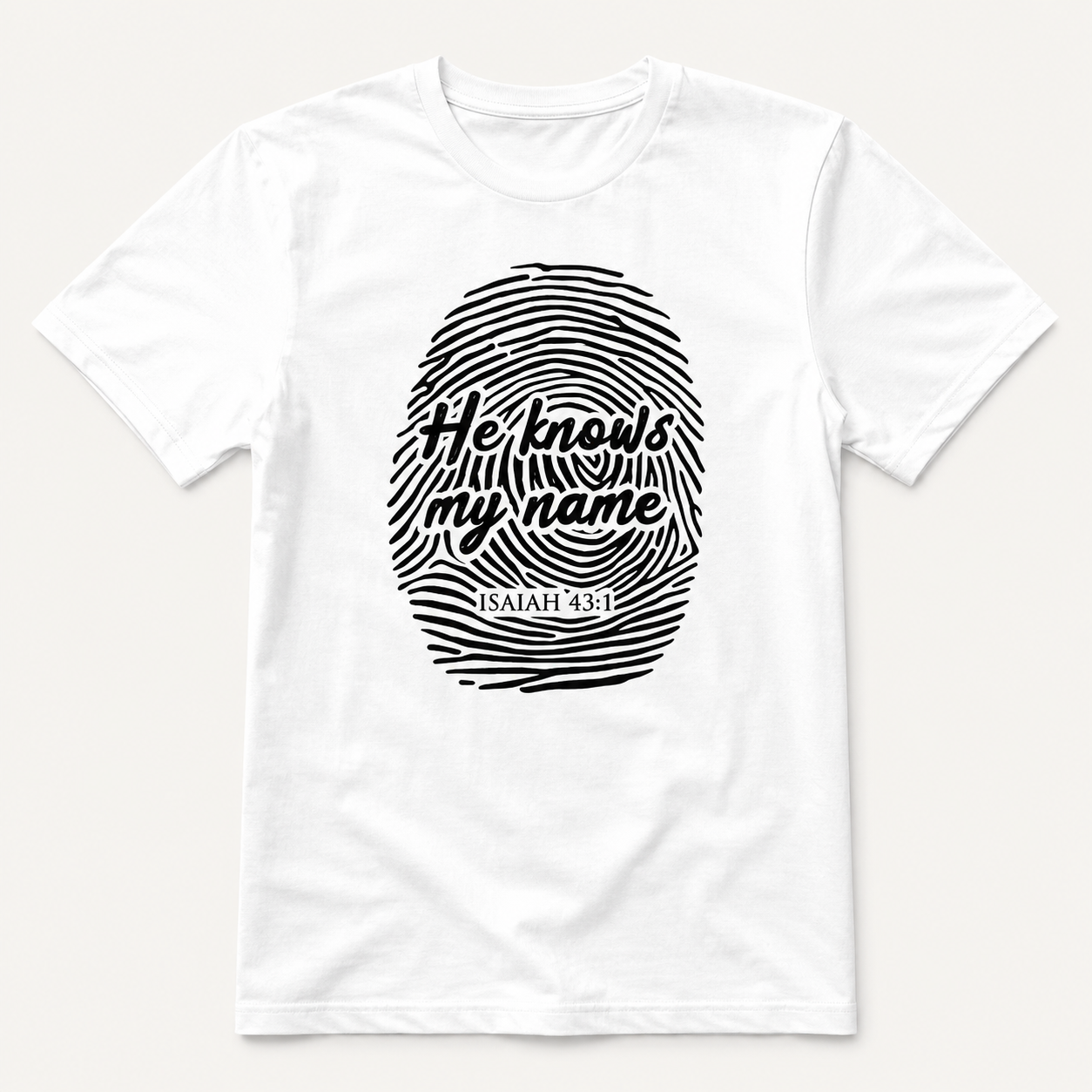 He Knows My Name — Isaiah 43:1 shirt mockup